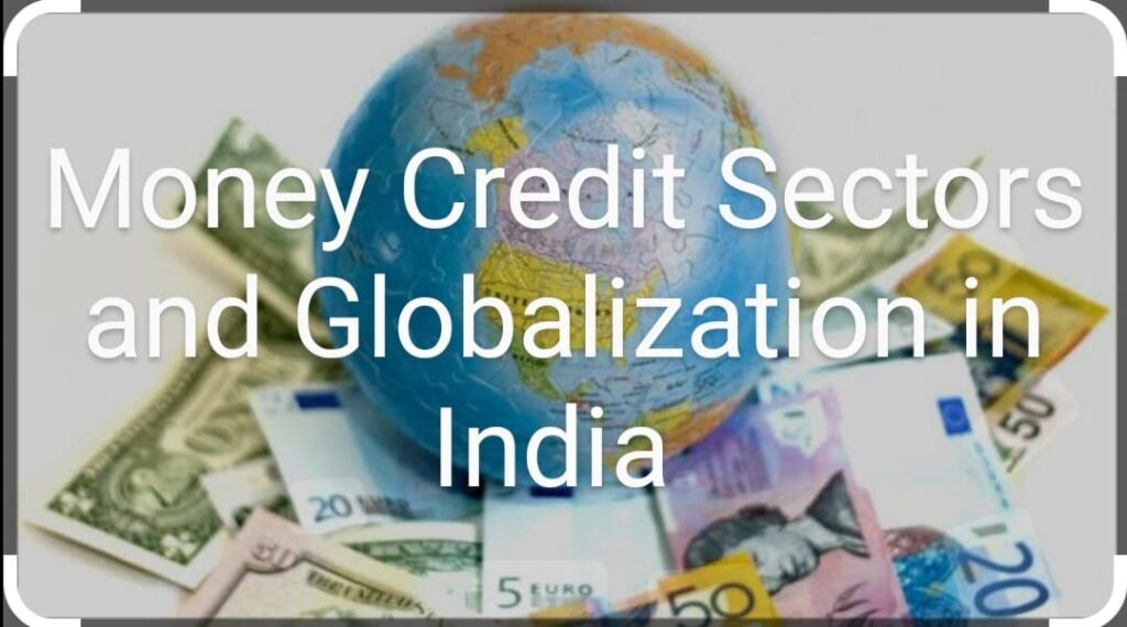 money credit sectors and globalization in India